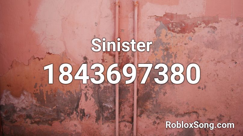 Sinister Roblox ID
