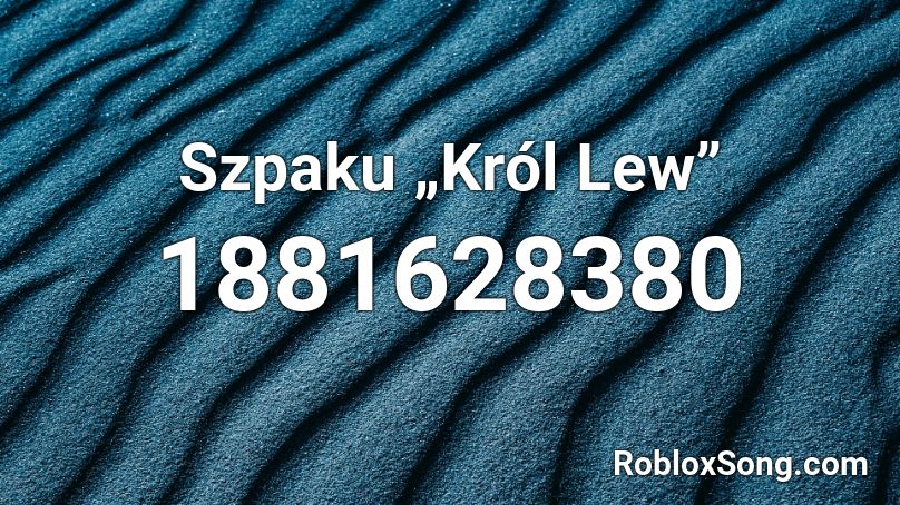 Szpaku „Król Lew” Roblox ID