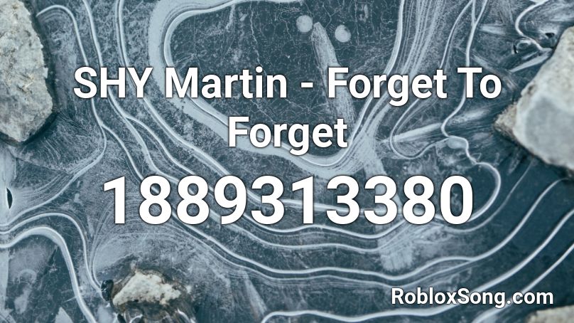 SHY Martin - Forget To Forget Roblox ID