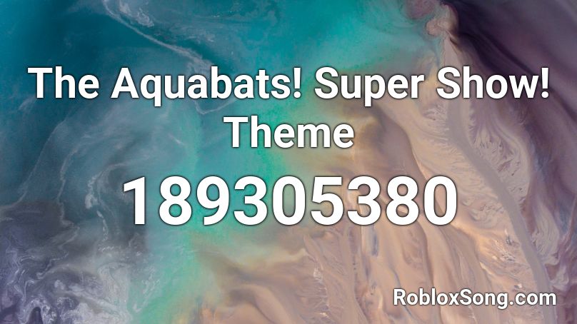 The Aquabats! Super Show! Theme Roblox ID