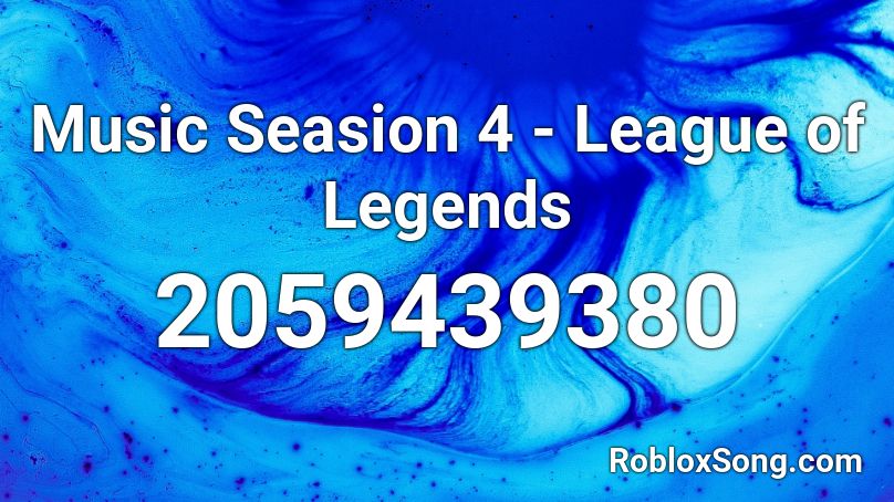 Music Seasion 4 - League of Legends Roblox ID