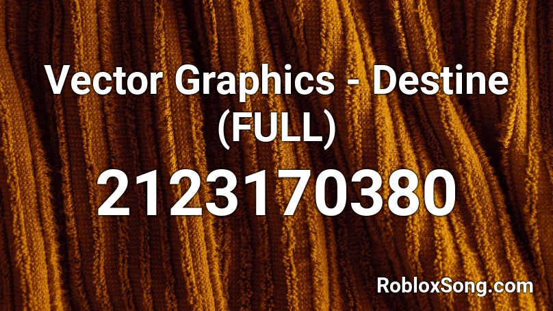 Vector Graphics - Destine (FULL) Roblox ID