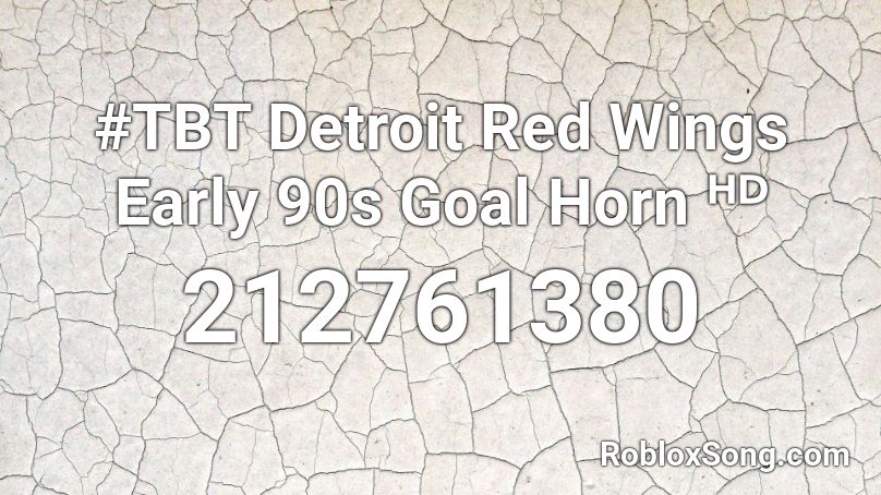 #TBT Detroit Red Wings Early 90s Goal Horn ᴴᴰ Roblox ID