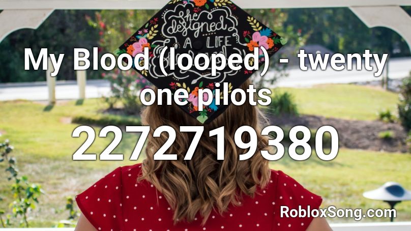 My Blood (looped) - twenty one pilots Roblox ID