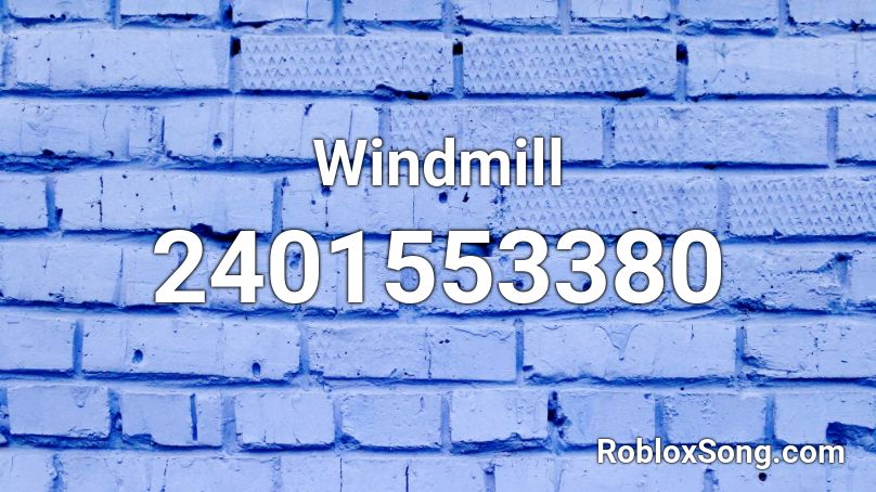 Windmill Roblox ID