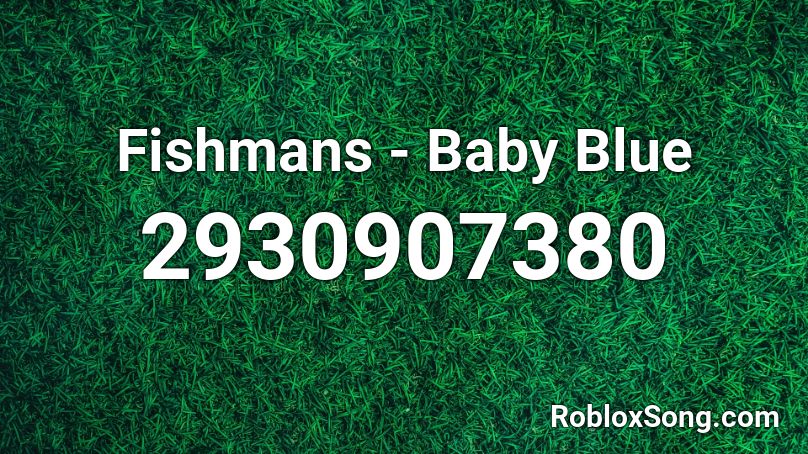 Fishmans - Baby Blue Roblox ID