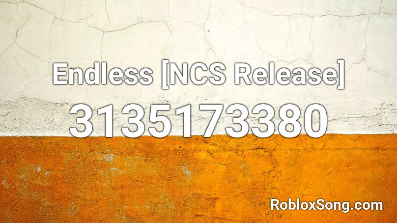 Endless [NCS Release] Roblox ID
