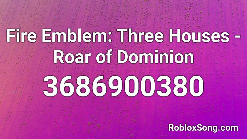 Fire Emblem: Three Houses - Roar of Dominion Roblox ID