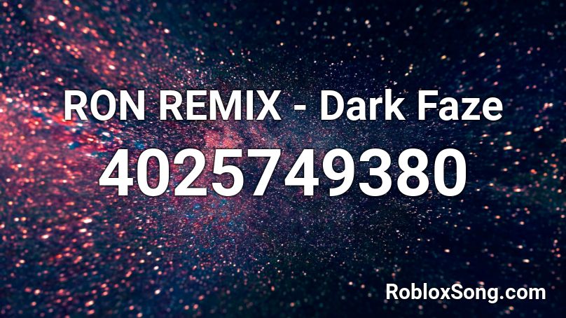 RON REMIX - Dark Faze Roblox ID