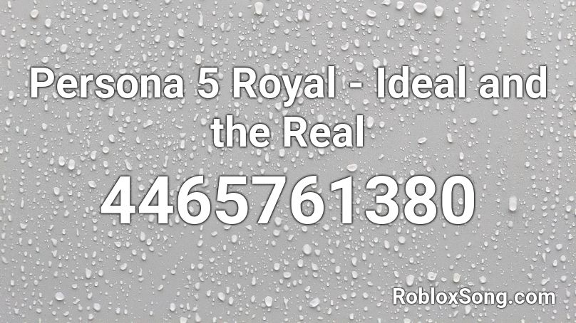 Persona 5 Royal - Ideal and the Real Roblox ID