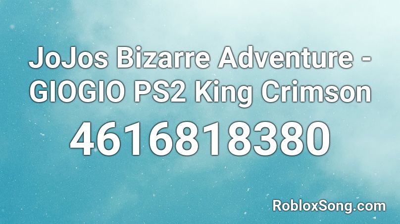 JoJos Bizarre Adventure - GIOGIO PS2 King Crimson Roblox ID