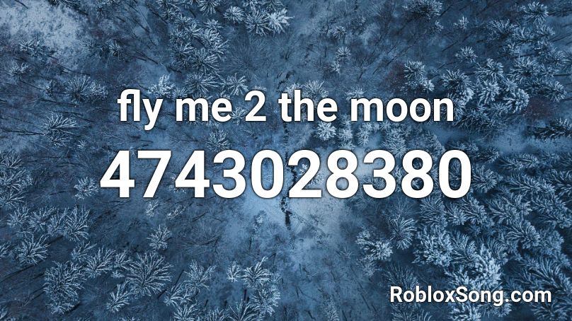fly me 2 the moon Roblox ID