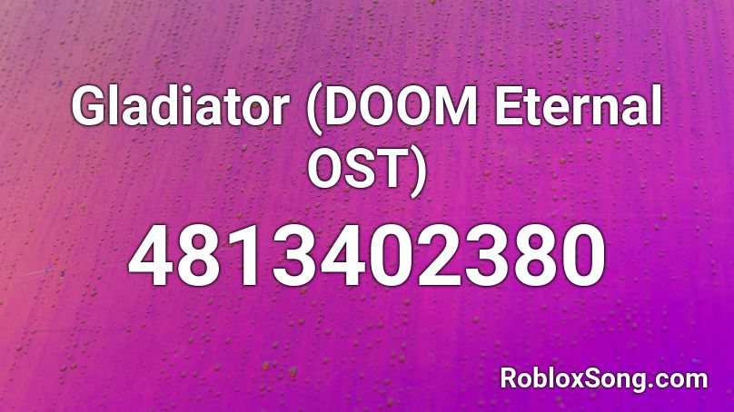 Gladiator Doom Eternal Ost Roblox Id Roblox Music Codes - doom theme roblox id