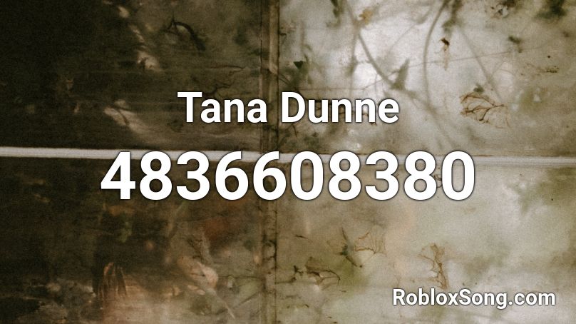 Tana Dunne Roblox ID