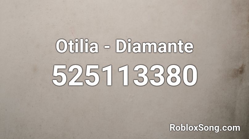 Otilia - Diamante Roblox ID