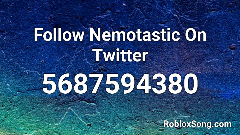 Follow Nemotastic On Twitter Roblox ID