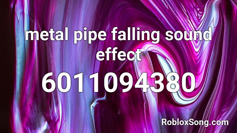 Metal Pipe Falling Sound Effect Roblox ID Roblox Music Codes