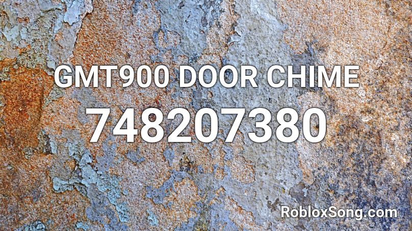 GMT900 DOOR CHIME Roblox ID