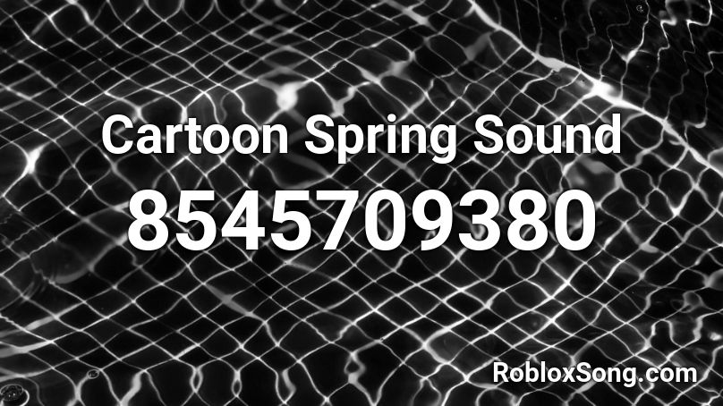 Cartoon Spring Sound Roblox ID