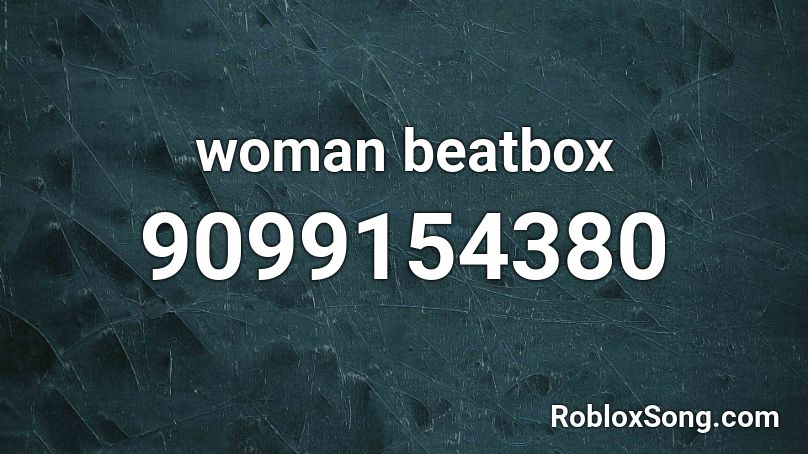 woman beatbox Roblox ID