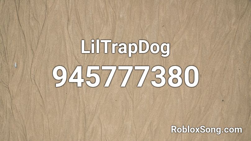 LilTrapDog Roblox ID