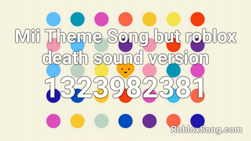 Mii Theme Song but roblox death sound version Roblox ID