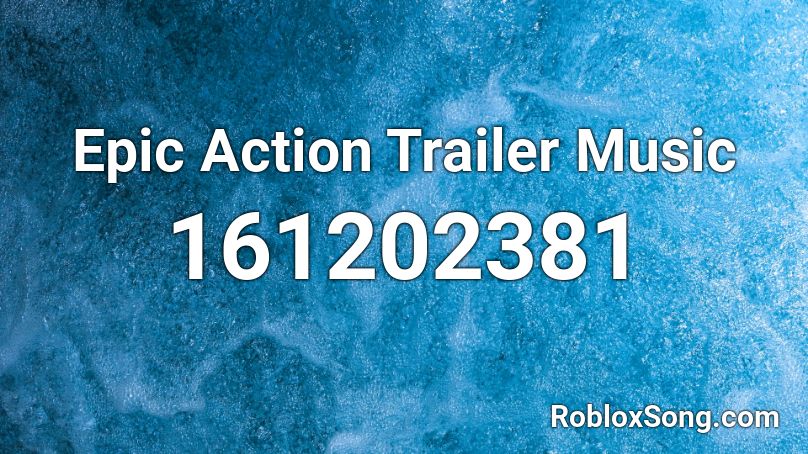 Epic Action Trailer Music Roblox ID