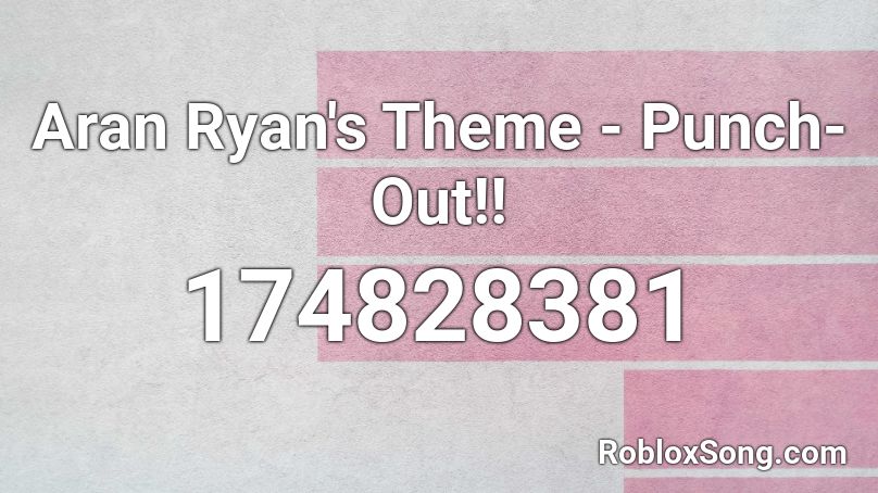 Aran Ryan's Theme - Punch-Out!! Roblox ID
