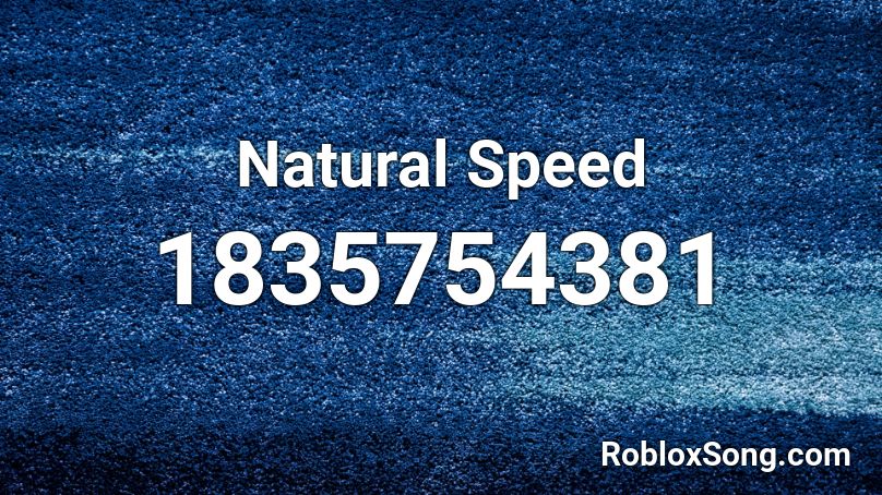 Natural Speed Roblox ID