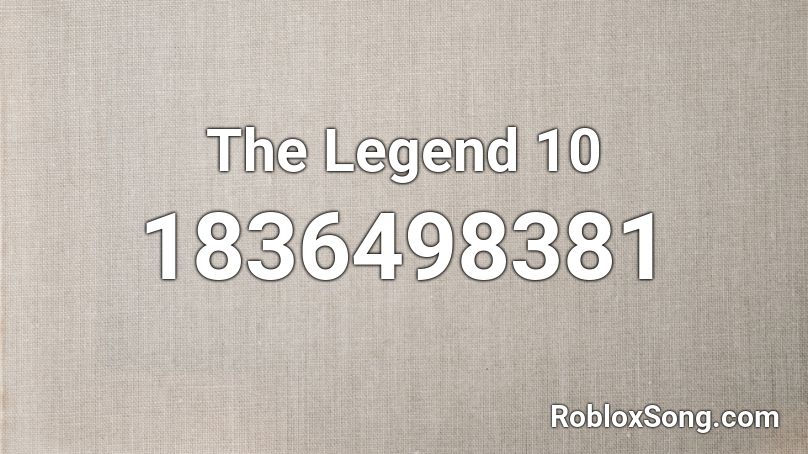 The Legend 10 Roblox ID