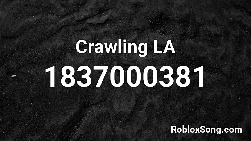 Crawling LA Roblox ID