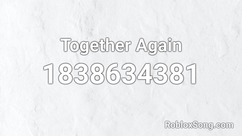 Together Again Roblox ID