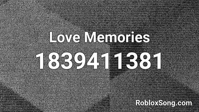 Love Memories Roblox ID