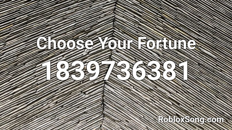 Choose Your Fortune Roblox ID