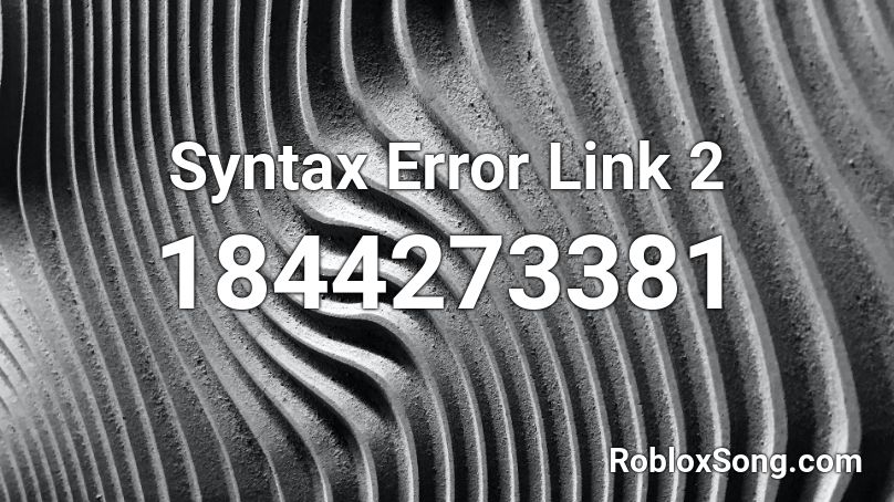 Syntax Error Link 2 Roblox ID