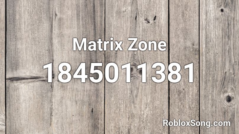 Matrix Zone Roblox ID