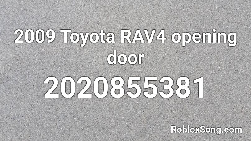 2009 Toyota RAV4 opening door Roblox ID