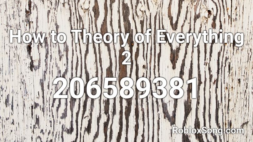 How to Theory of Everything 2 Roblox ID