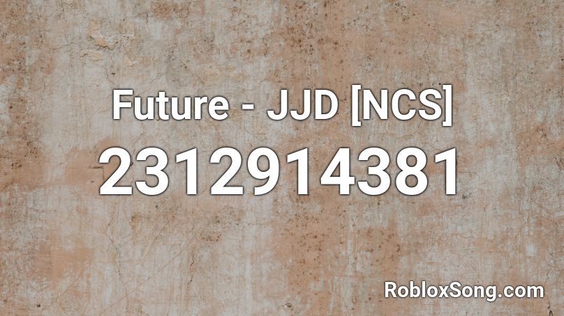 Future - JJD [NCS] Roblox ID