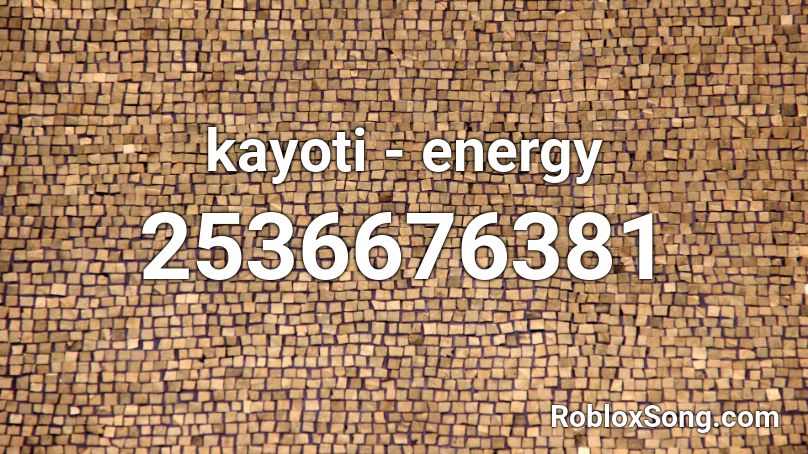 kayoti - energy Roblox ID