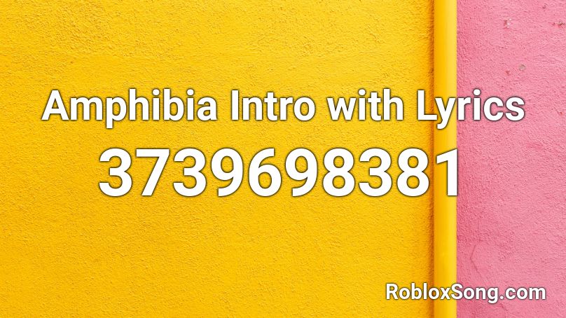 Amphibia Intro with Lyrics Roblox ID