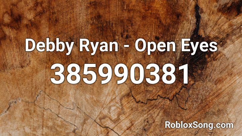 Debby Ryan - Open Eyes Roblox ID