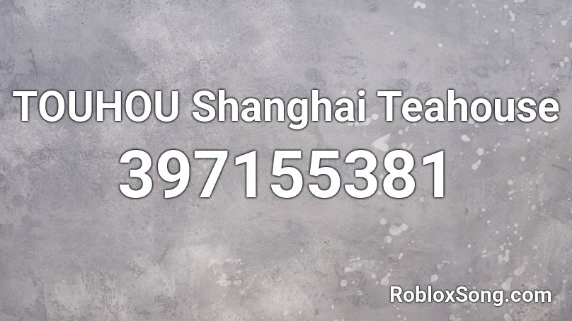 TOUHOU Shanghai Teahouse Roblox ID