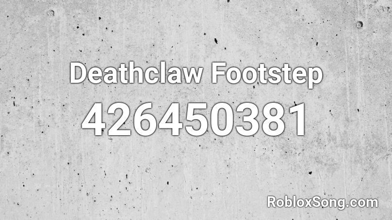 Deathclaw Footstep Roblox ID