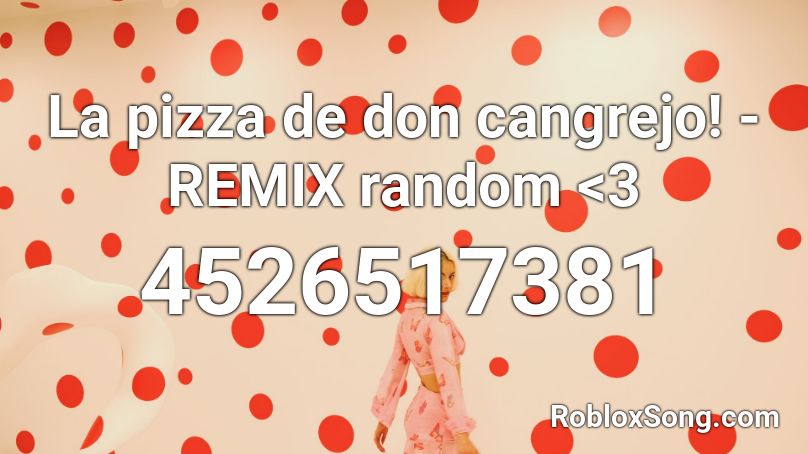 La pizza de don cangrejo! - REMIX random <3 Roblox ID