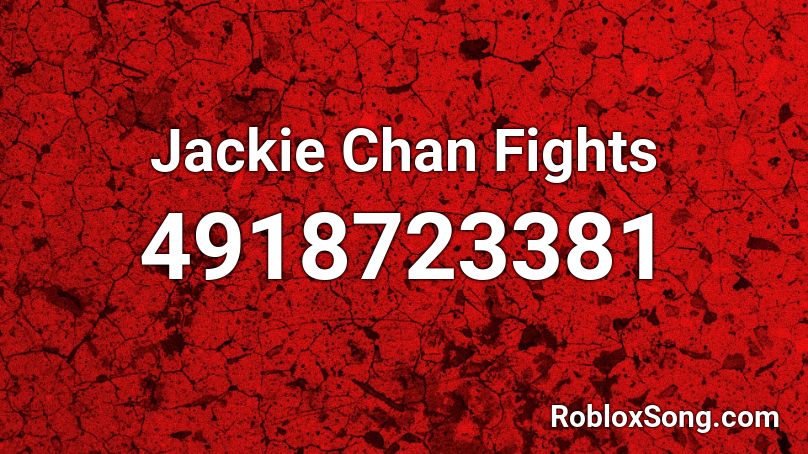 Jackie Chan Fights Roblox Id Roblox Music Codes - jackie chan roblox game