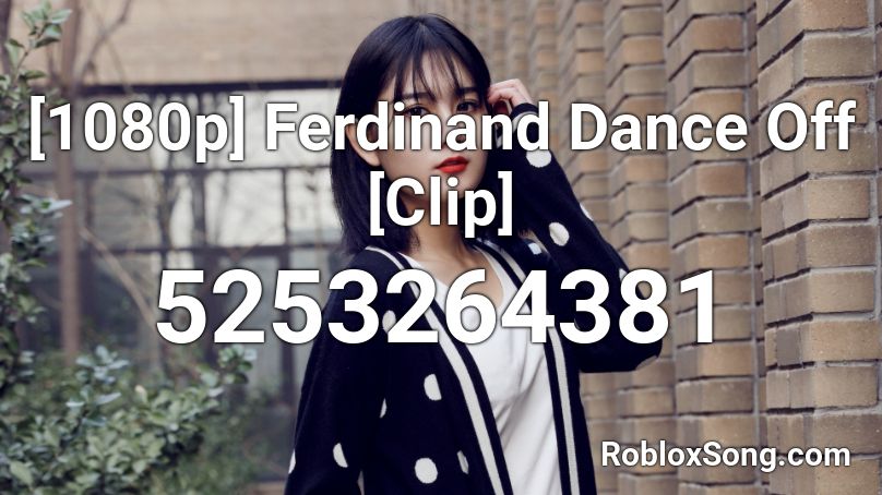 [1080p] Ferdinand Dance Off [Clip] Roblox ID