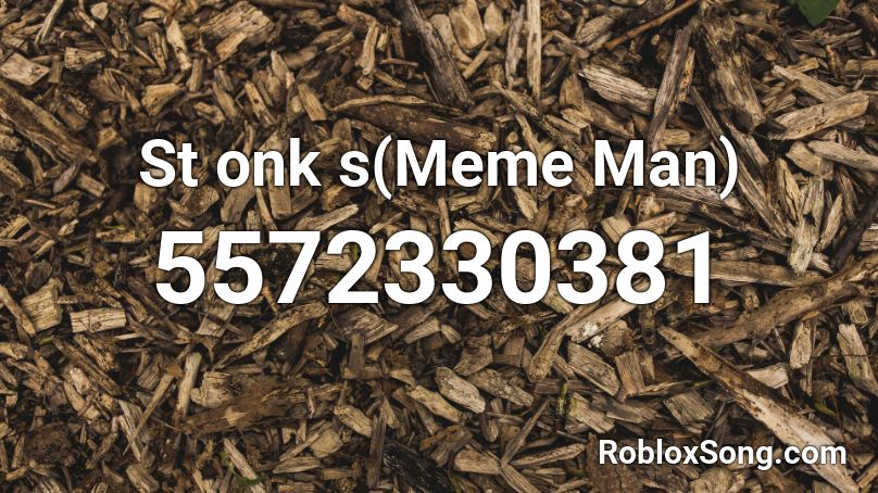 St onk  s(Meme Man) Roblox ID