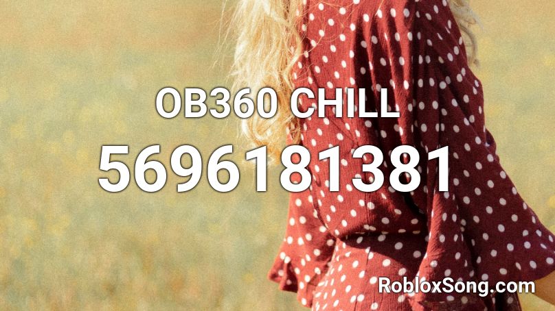 OB360 CHILL Roblox ID