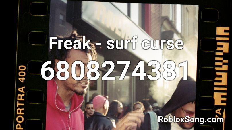 Freak Surf Curse 200 Sales Roblox Id Roblox Music Codes - cursing music roblox id